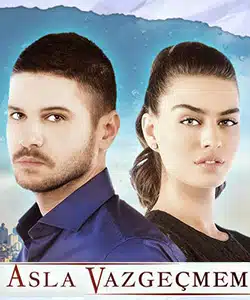 I Never Give Up (Asla Vazgecmem) Tv Series