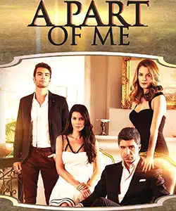 A Part Of Me (Kaderimin Yazildigi Gun) Tv Series