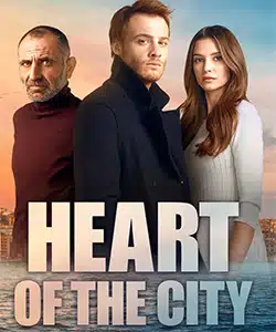 Heart Of The City (Bu Sehir Arkandan Gelecek) Tv Series