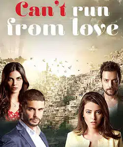 Can’t Run From Love (Asktan Kacilmaz) Tv Series