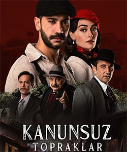 Lawless Lands (Kanunsuz Topraklar) Tv Series - 1 Lawless Lands (Kanunsuz Topraklar) Tv Series