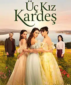 Three Sisters (Uc Kiz Kardes) Tv Series