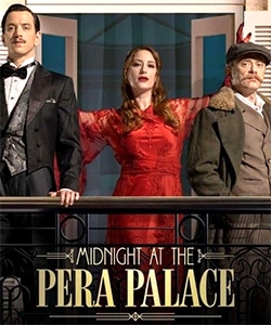 Midnight at the Pera Palace Tv Series - Turkish Drama